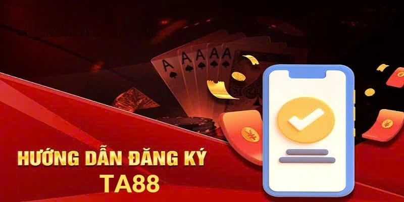 Hướng dẫn đăng ký TA88