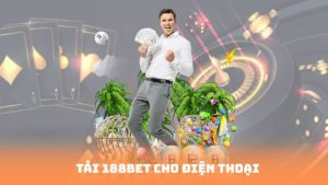 Tải 188BET Cho Điện Thoại – Cá Cược Mọi Lúc Mọi Nơi